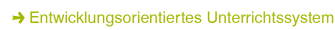 Entwicklungsorientiertes Unterrichtssystem