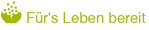 Für's Leben bereit