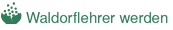 Waldorflehrer werden
